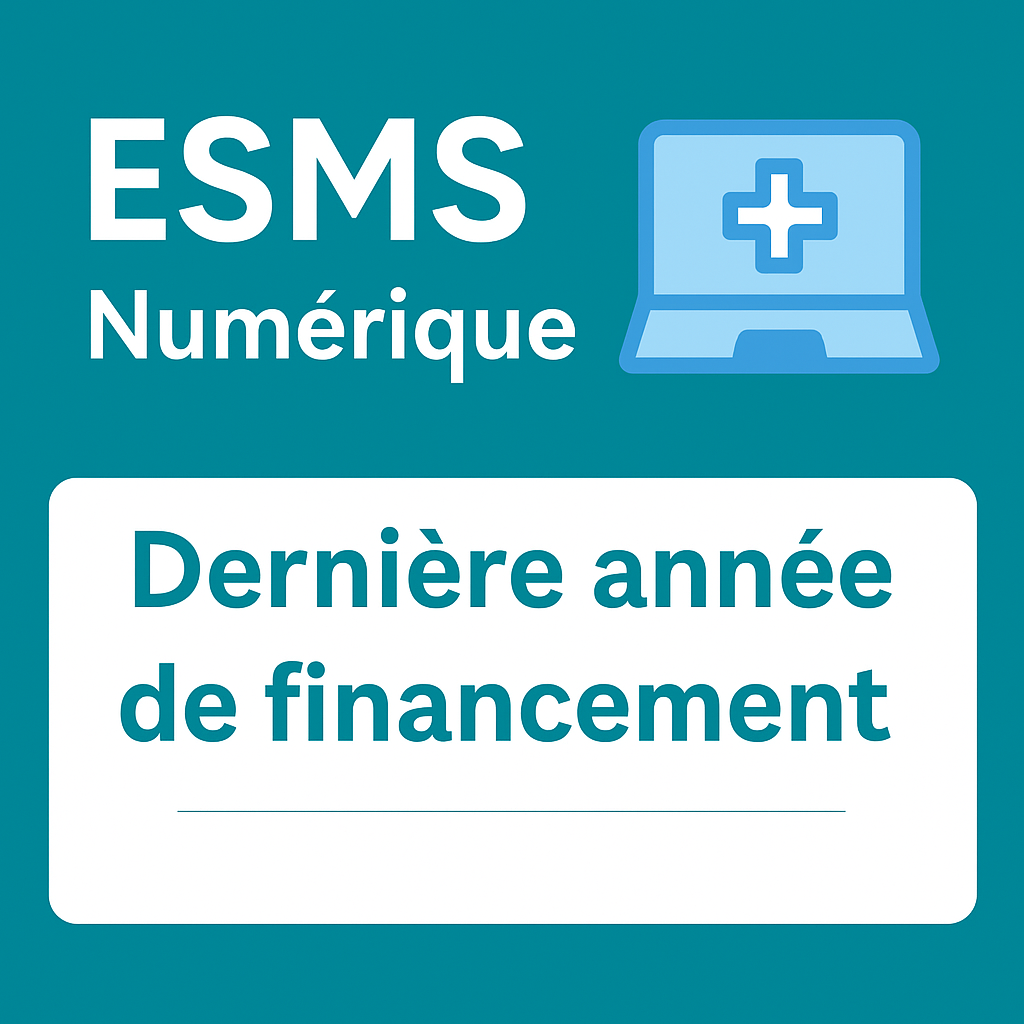 ESMS Numérique : dernière année pour bénéficier des financements du programme