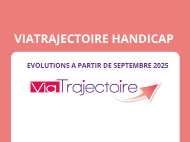 Évolution du module Handicap de ViaTrajectoire : ouverture du portail usagers et intégration du DUA