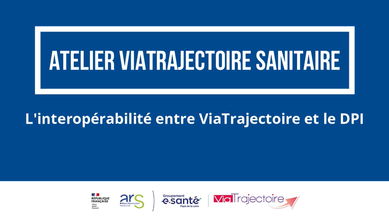 Interopérabilité ViaTrajectoire et DPI : simplifiez vos démarches