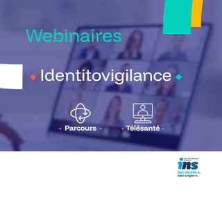 Identitovigilance : webinaires de la CRIV pour les utilisateurs des Solutions Parcours & Télésanté Covalia 
